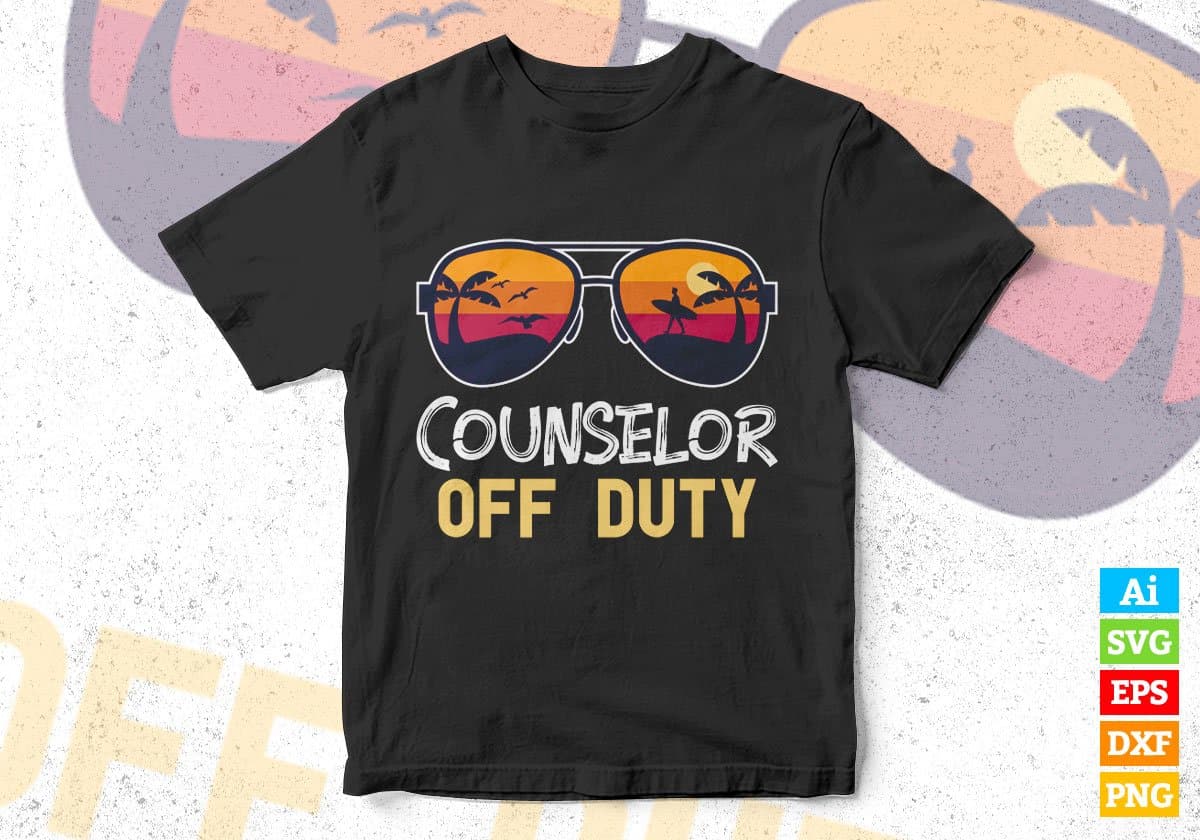 Counselor Off Duty With Sunglass Funny Summer Gift Editable Vector T-shirt Designs Png Svg Files