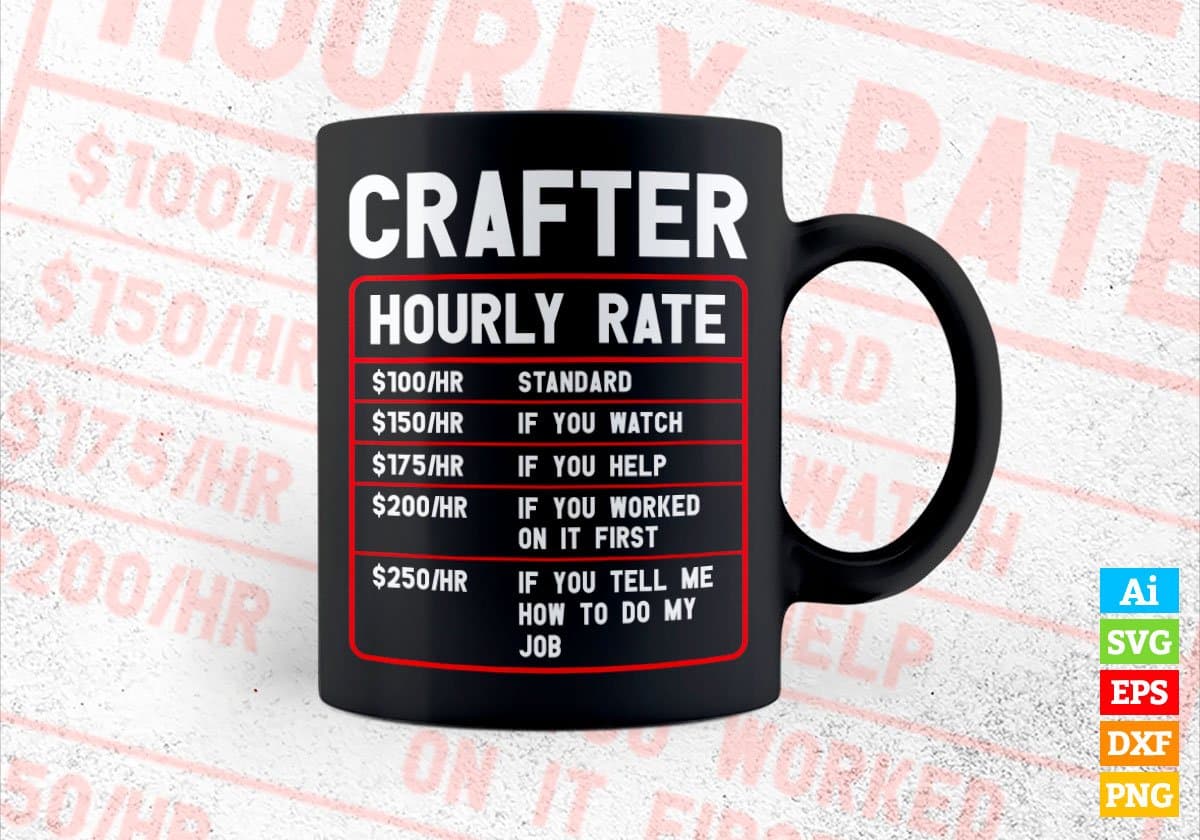 Crafter Hourly Rate Editable Vector T-shirt Designs In Svg Png Printable Files