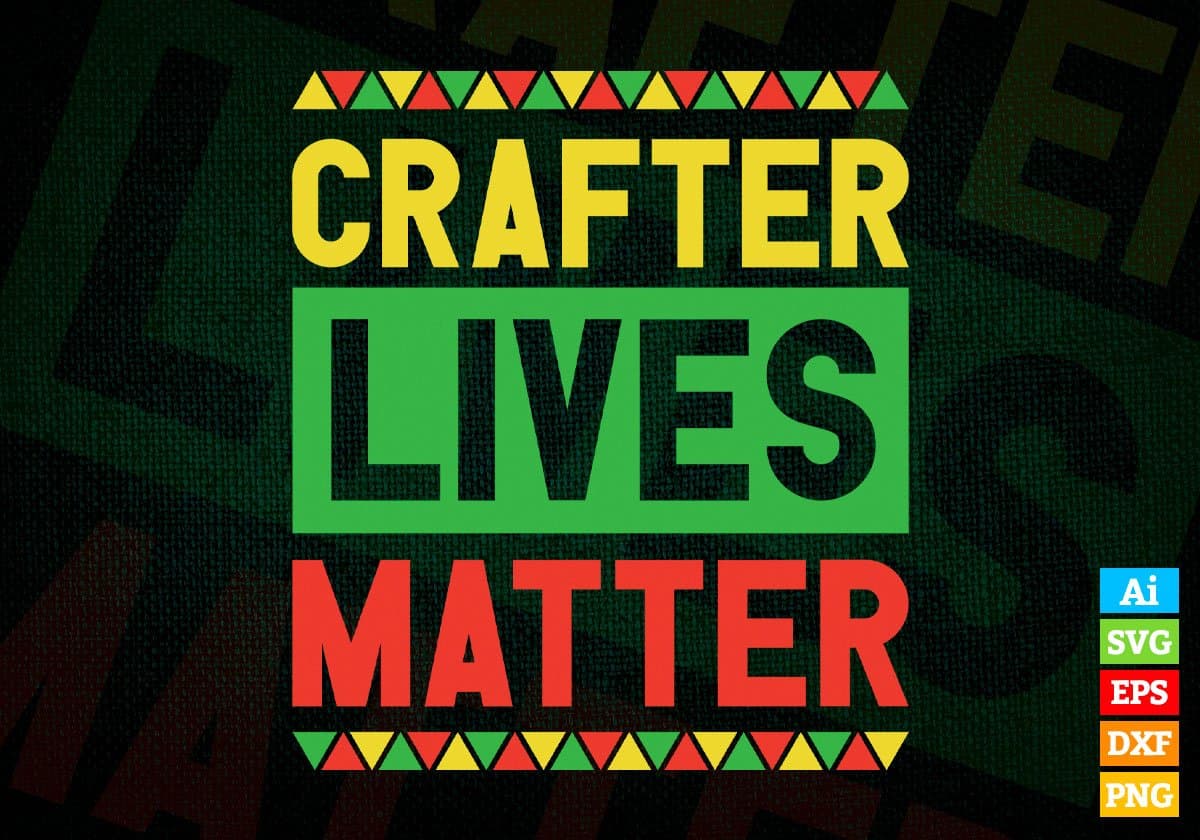 Crafter Lives Matter Editable Vector T-shirt Designs Png Svg Files