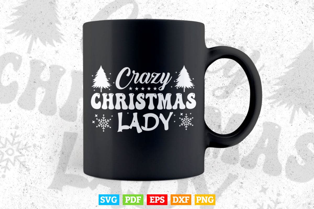 Crazy Christmas Lady Holiday Svg T shirt Design.