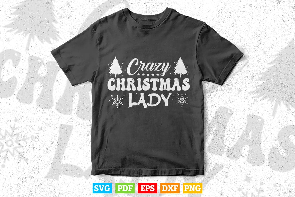 Crazy Christmas Lady Holiday Svg T shirt Design.