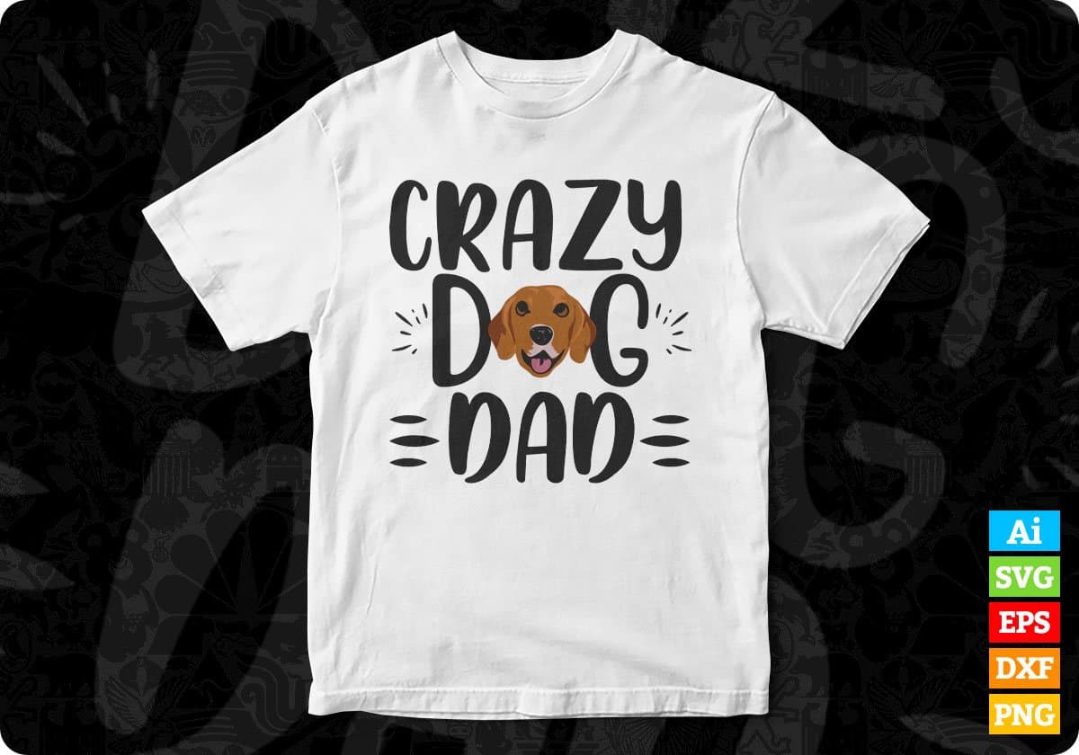 Crazy Dog Dad Animal T shirt Design In Svg Png Cutting Printable Files