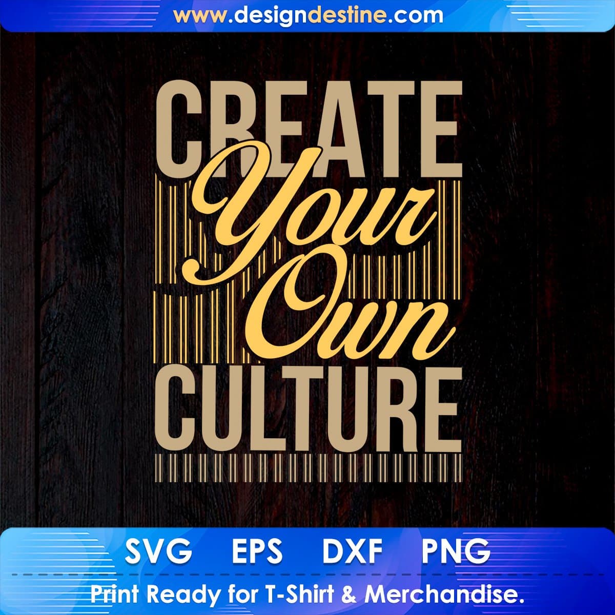 Create Your Own Culture T shirt Design In Png Svg Cutting Printable Files