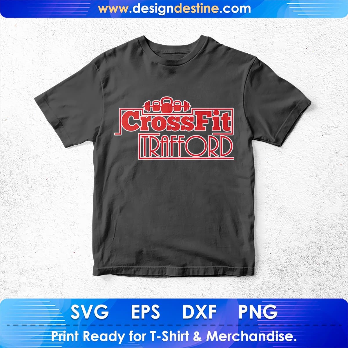 CrossFit Trafford T shirt Design In Svg Cutting Printable Files