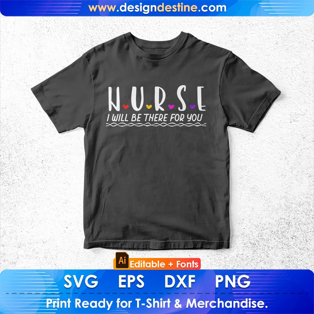Cute Nurse I Will Be There For You Gift For Rn & Lpn Editable T shirt Design In Ai Svg Files
