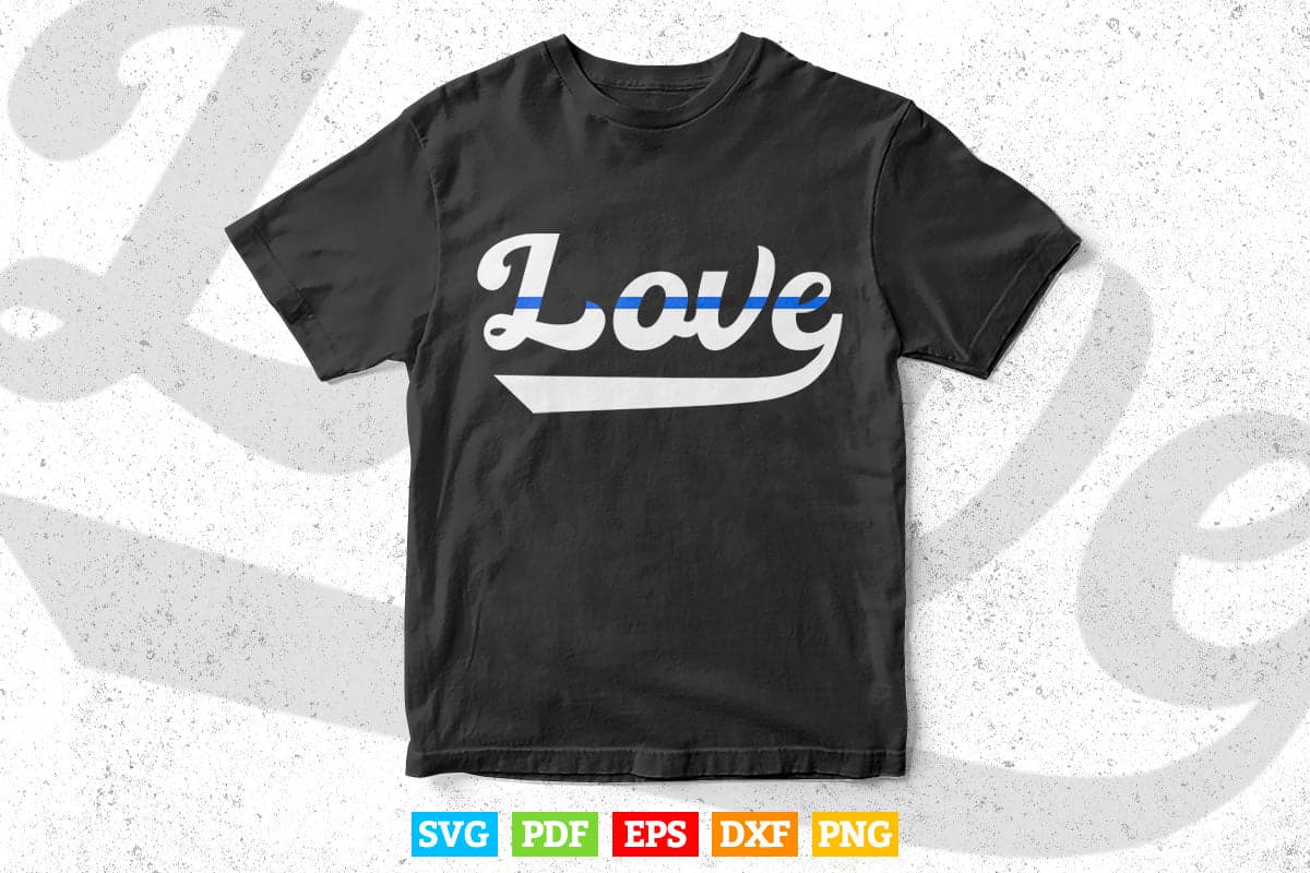 Cute Thin Blue Line Love Design Police Wife or Girlfriend Svg Cricut Files.