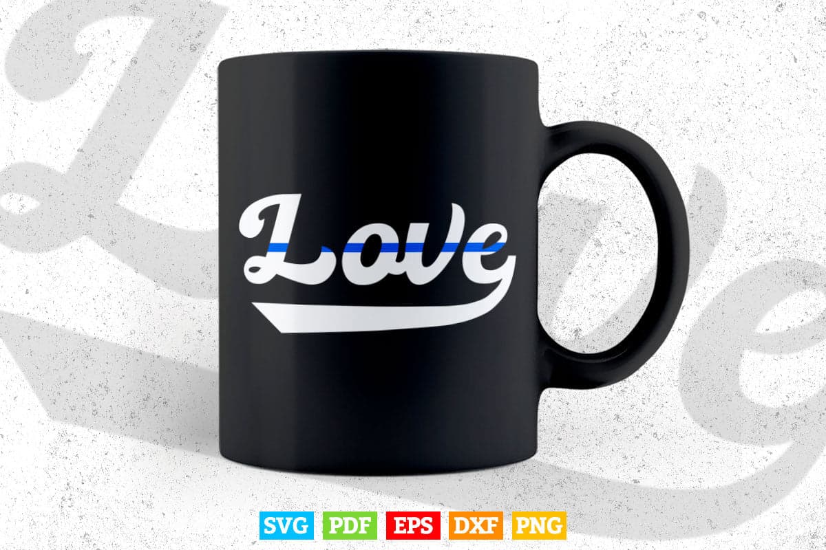 Cute Thin Blue Line Love Design Police Wife or Girlfriend Svg Cricut Files.