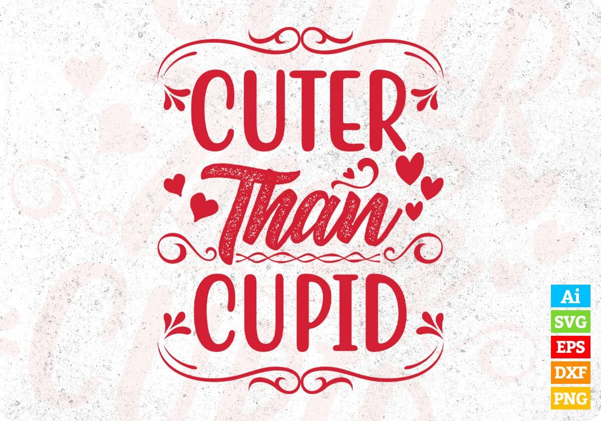 Cuter Than Cupid Valentine's Day T shirt Design In Svg Png Cutting Printable Files