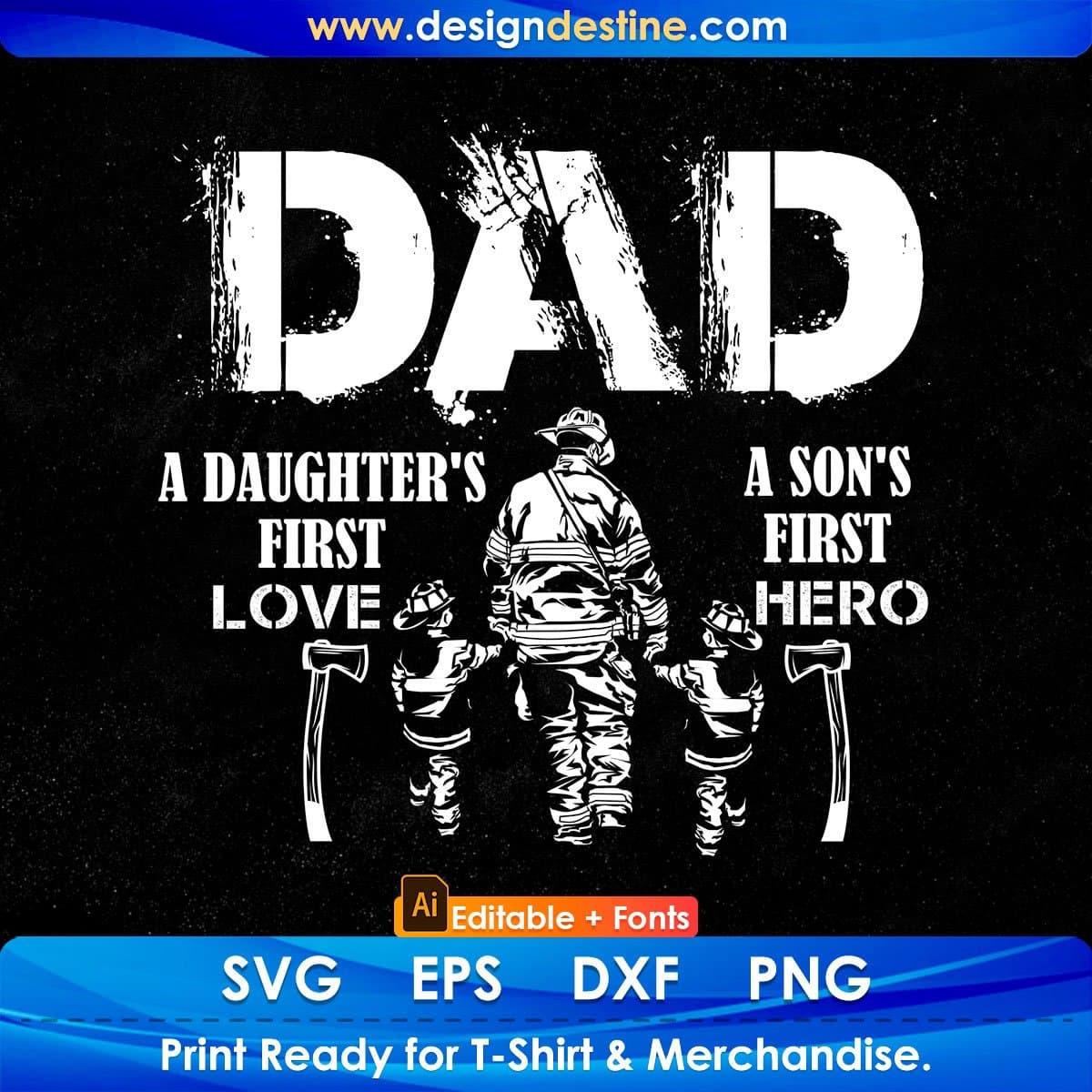 Dad A Daughter's First Love A Son's First Hero Editable T shirt Design In Svg Printable Files