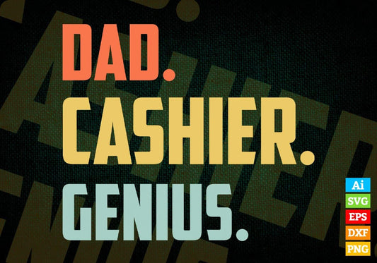 Dad Cashier Genius Father's Day Editable Vector T-shirt Designs Png Svg Files