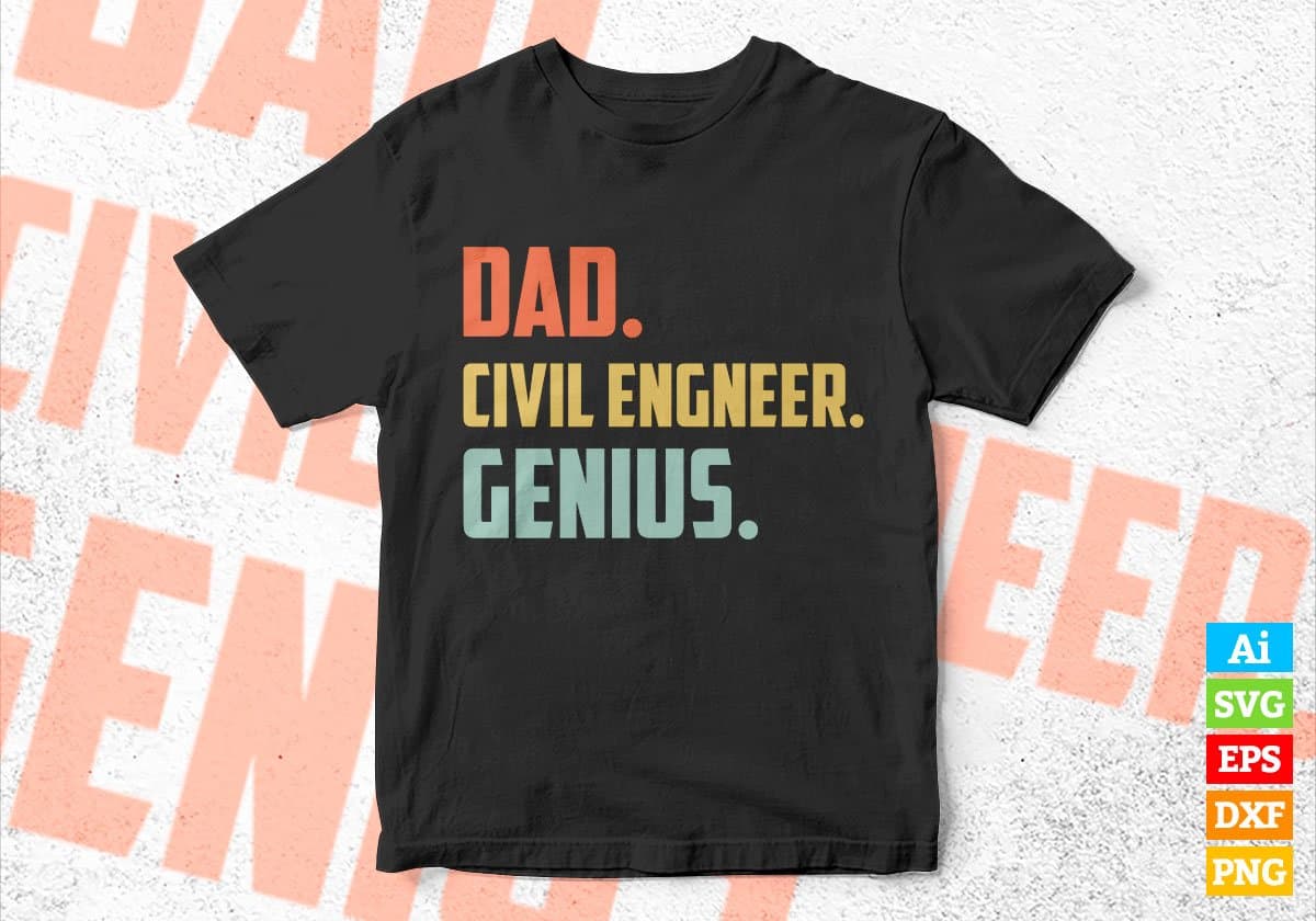 Dad Civil Engineer Genius Father's Day Editable Vector T-shirt Designs Png Svg Files