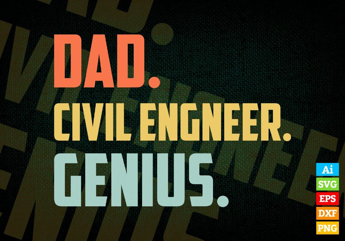 Dad Civil Engineer Genius Father's Day Editable Vector T-shirt Designs Png Svg Files
