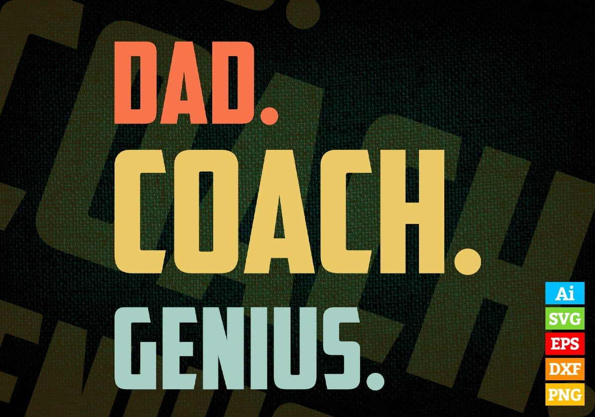 Dad Coach Genius Father's Day Editable Vector T-shirt Designs Png Svg Files