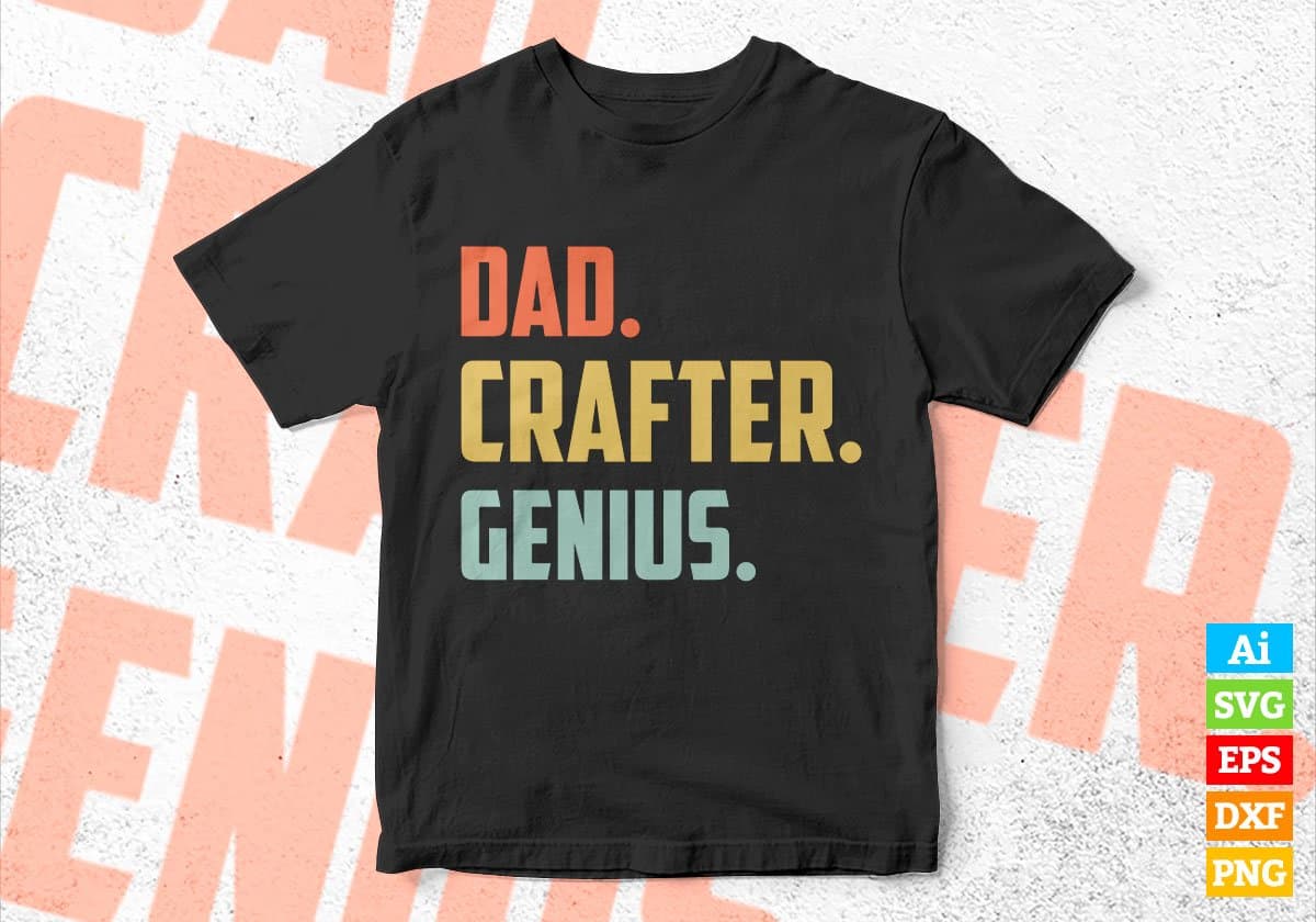 Dad Crafter Genius Father's Day Editable Vector T-shirt Designs Png Svg Files