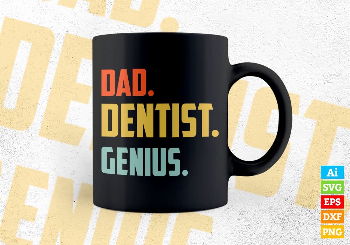 Dad Dentist Genius Father's Day Editable Vector T-shirt Designs Png Svg Files