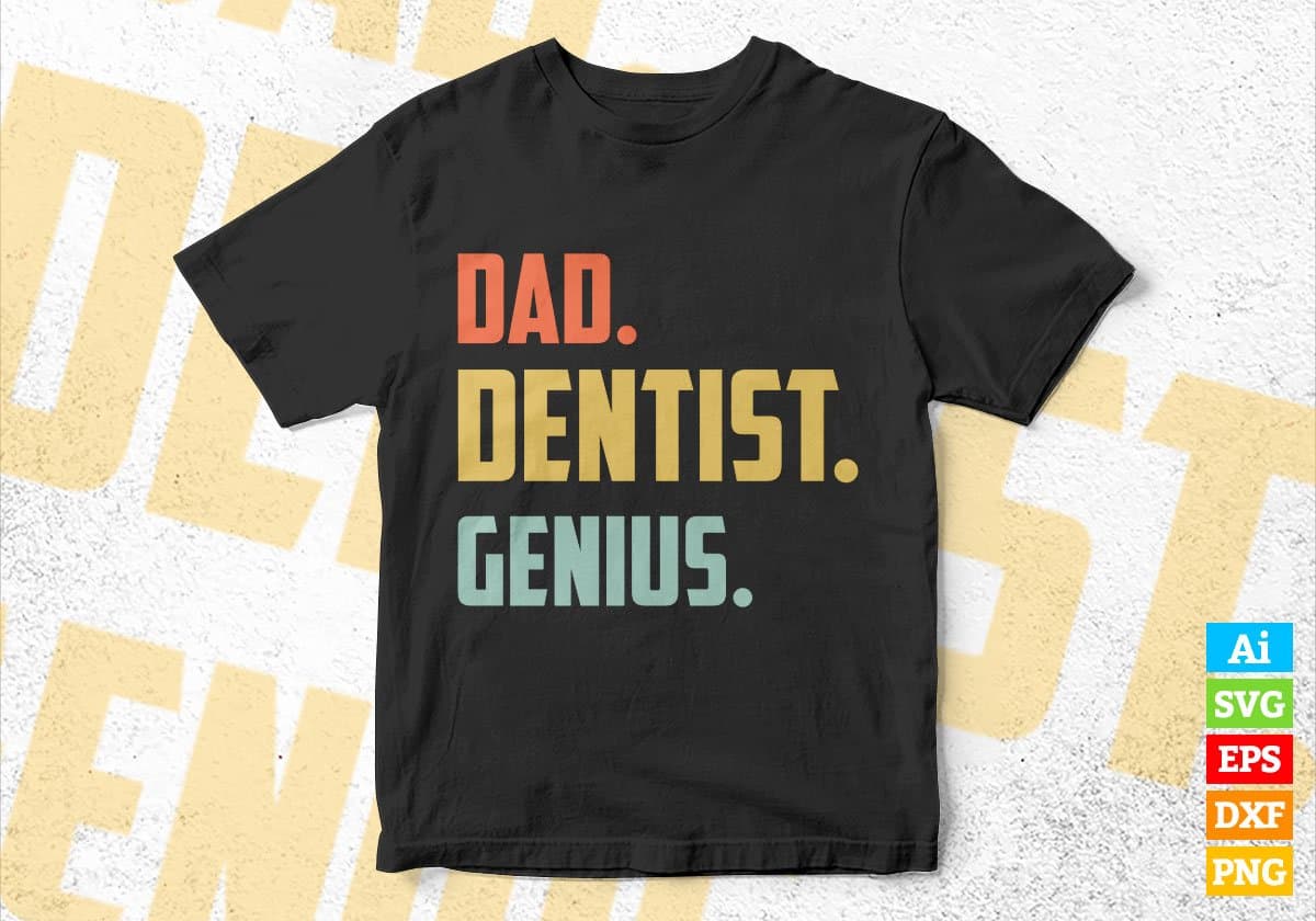 Dad Dentist Genius Father's Day Editable Vector T-shirt Designs Png Svg Files