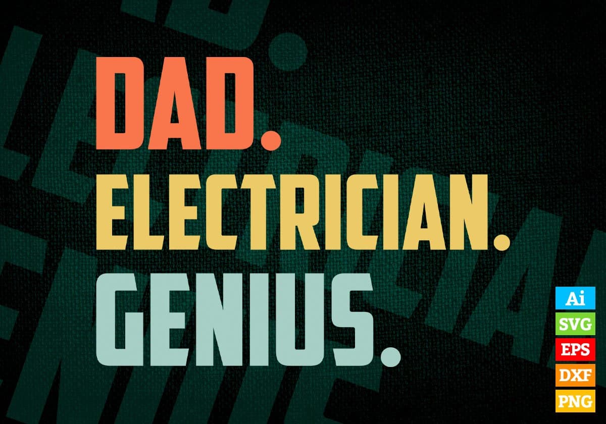 Dad Electrician Genius Father's Day Editable Vector T-shirt Designs Png Svg Files