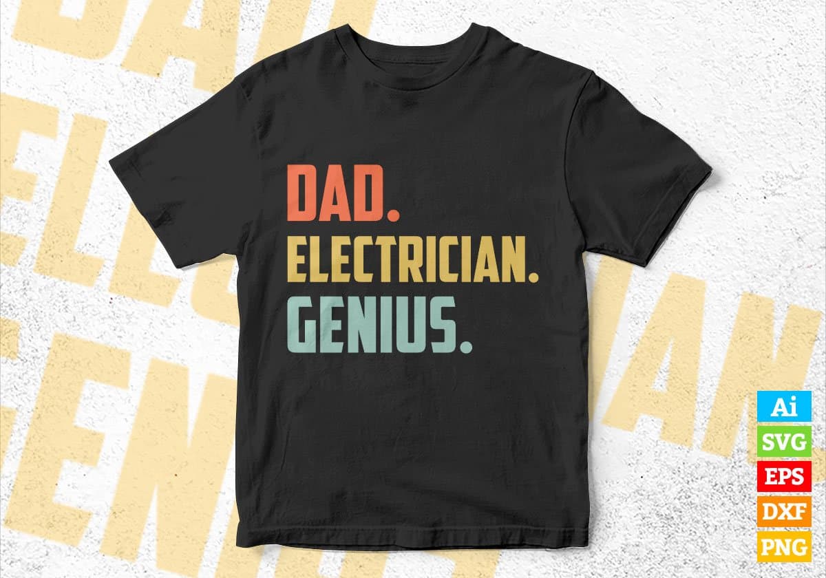 Dad Electrician Genius Father's Day Editable Vector T-shirt Designs Png Svg Files