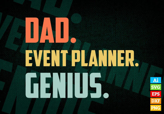 Dad Event Planner Genius Father's Day Editable Vector T-shirt Designs Png Svg Files