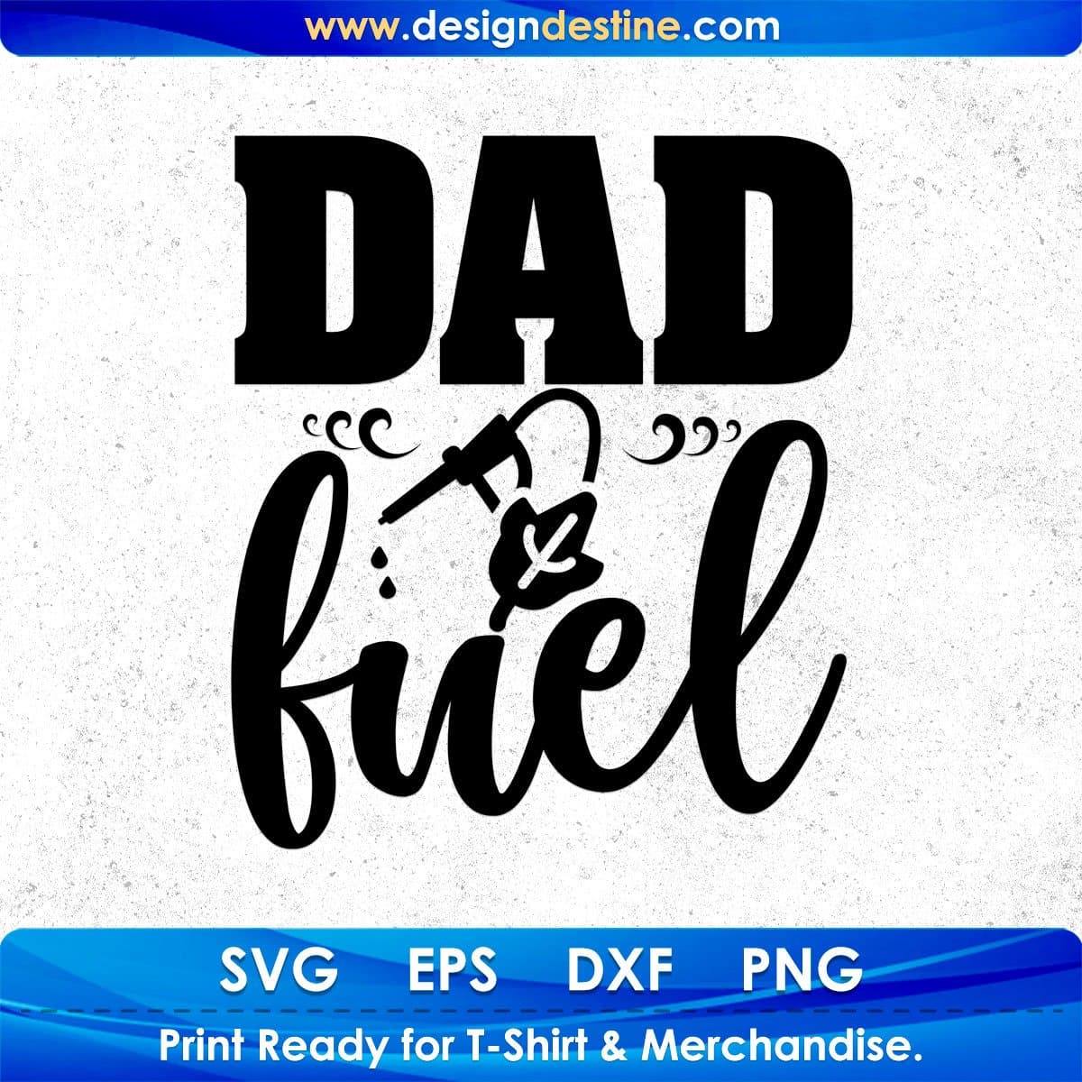 Dad Fuel Father's Day T shirt Design In Svg Png Cutting Printable Files