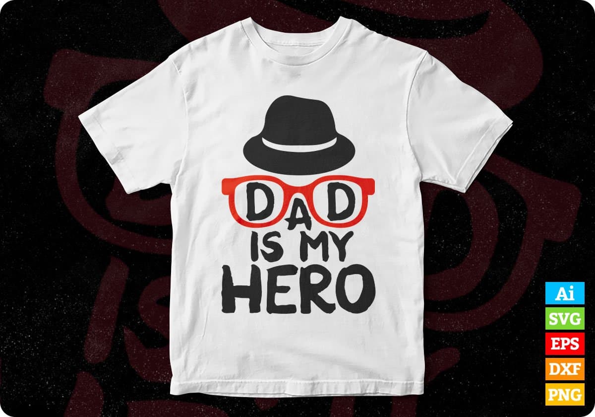 Dad Is My Hero Father's day T shirt Design In Svg Png Cutting Printable Files