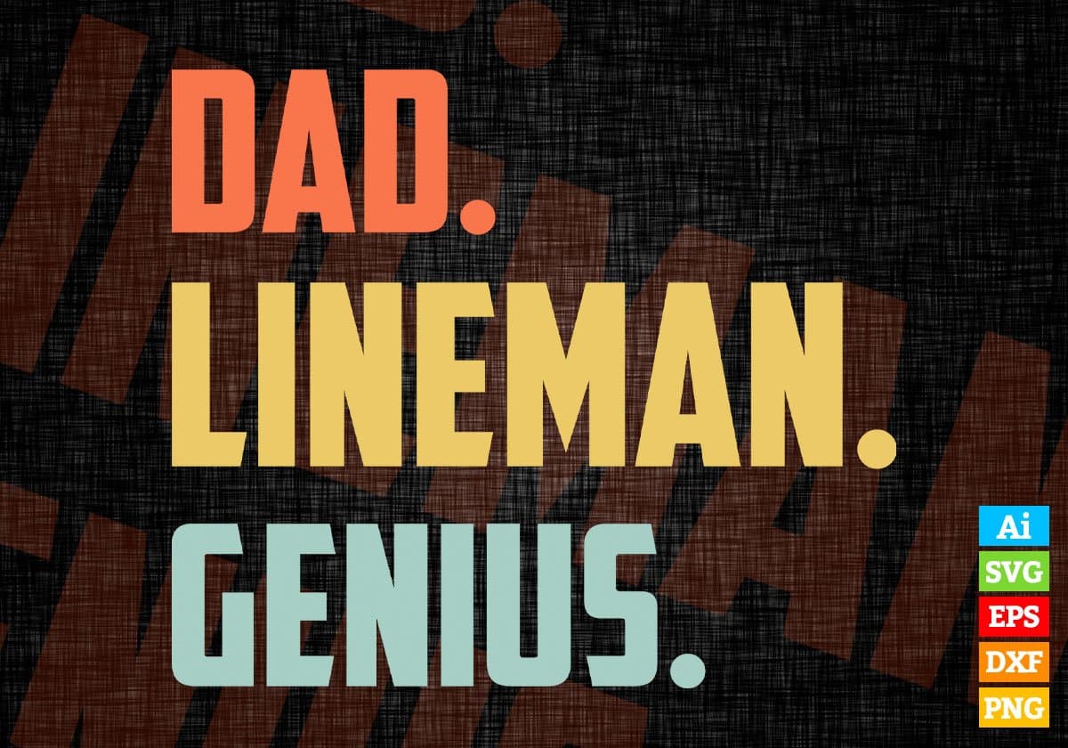 Dad Lineman Genius Father's Day Editable Vector T-shirt Designs Png Svg Files