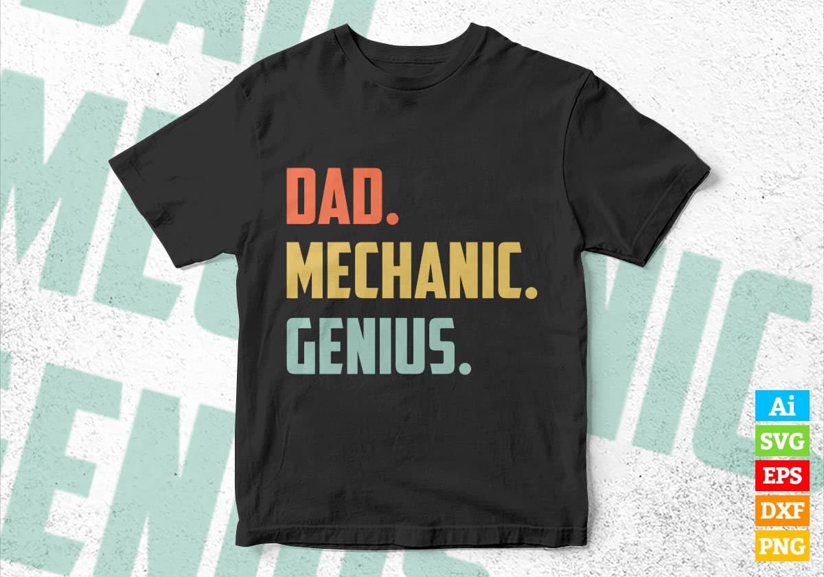 Dad Mechanic Genius Father's Day Editable Vector T-shirt Designs Png Svg Files