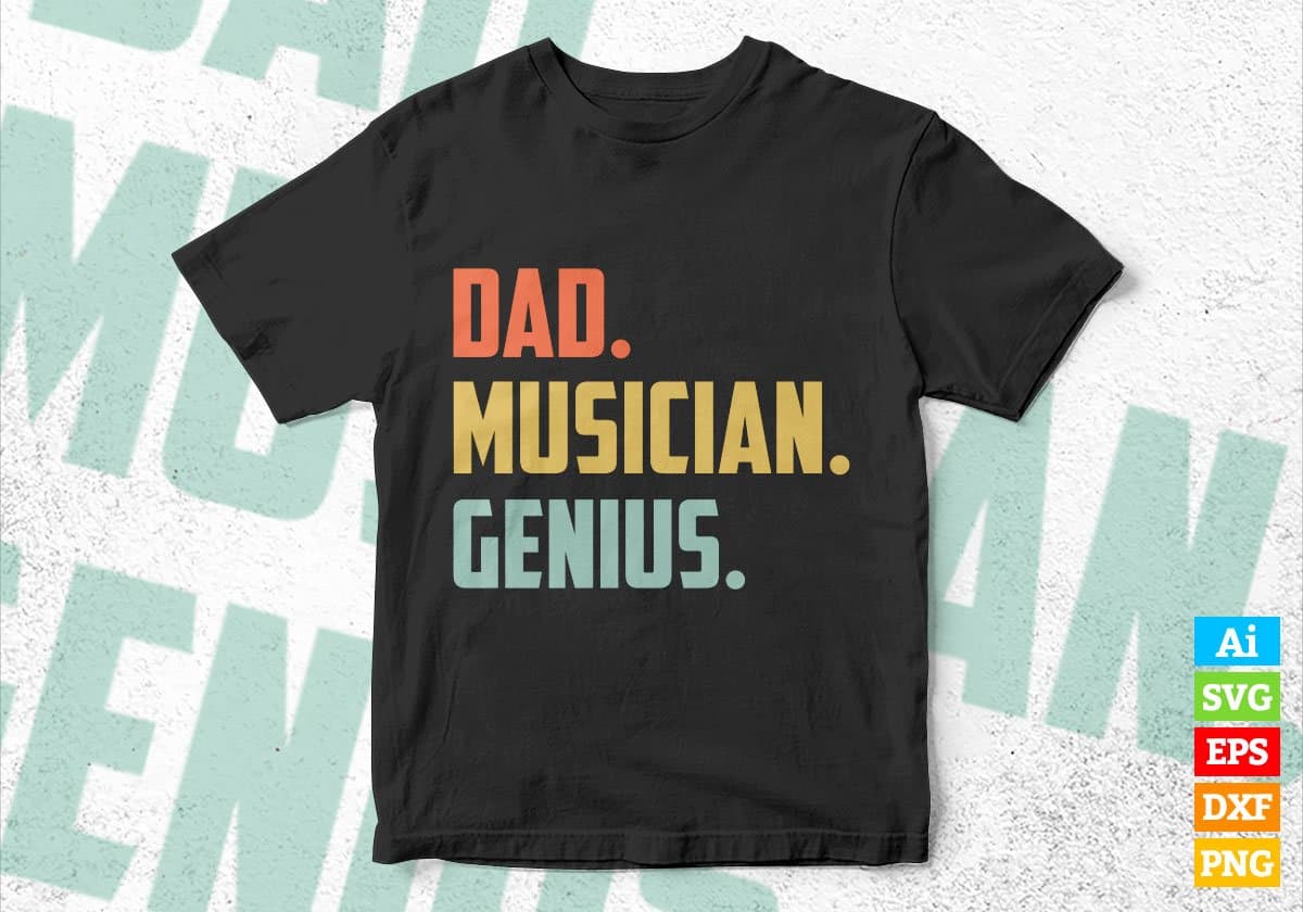 Dad Musician Genius Father's Day Editable Vector T-shirt Designs Png Svg Files