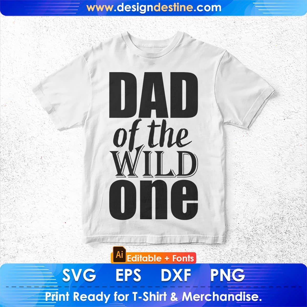 Dad Of The Wild One Father's Day T-shirt Design in Ai Svg Printable Files
