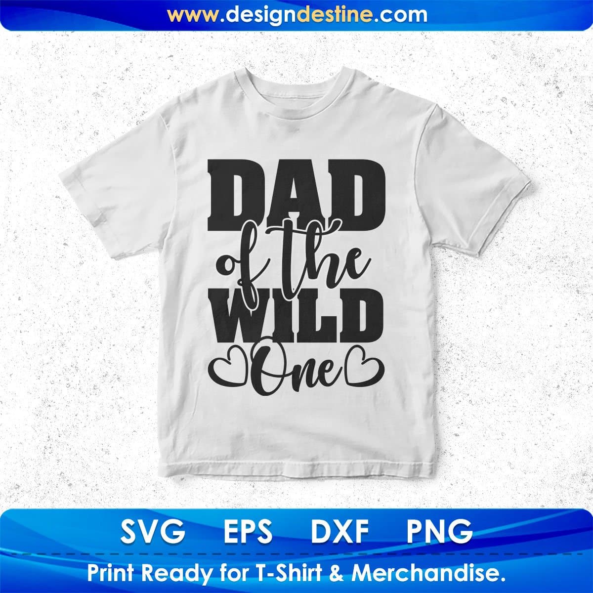 Dad Of The Wild One Father's Day T shirt Design In Svg Png Cutting Printable Files