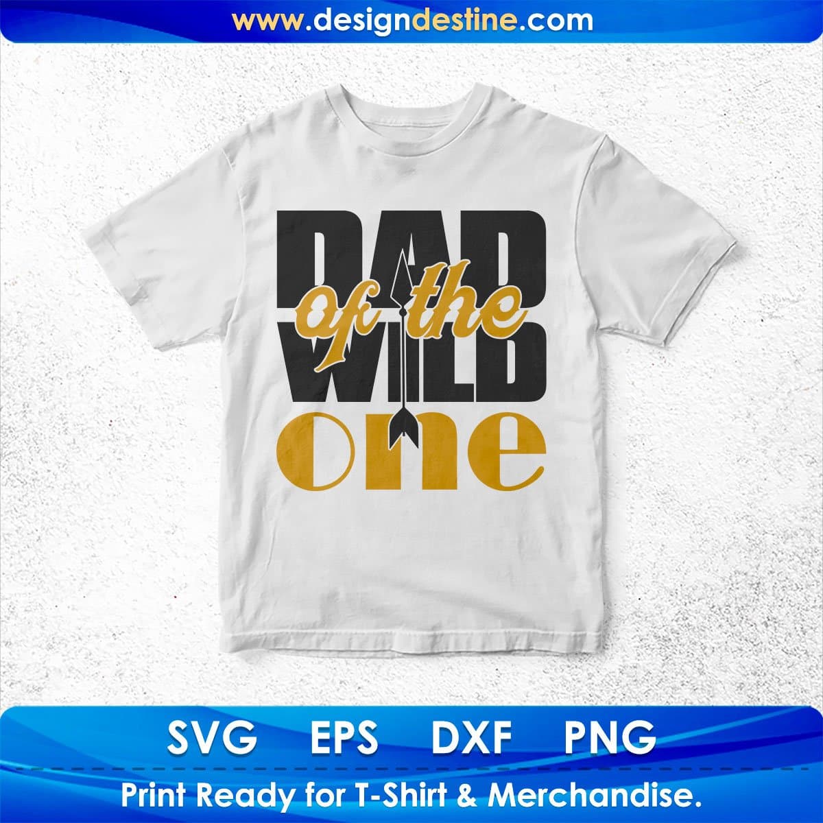 Dad Of The Wild One Father's Day T shirt Design In Svg Png Cutting Printable Files