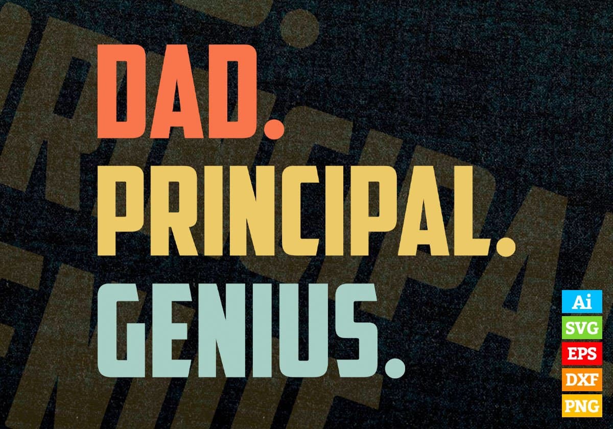 Dad Principal Genius Father's Day Editable Vector T-shirt Designs Png Svg Files