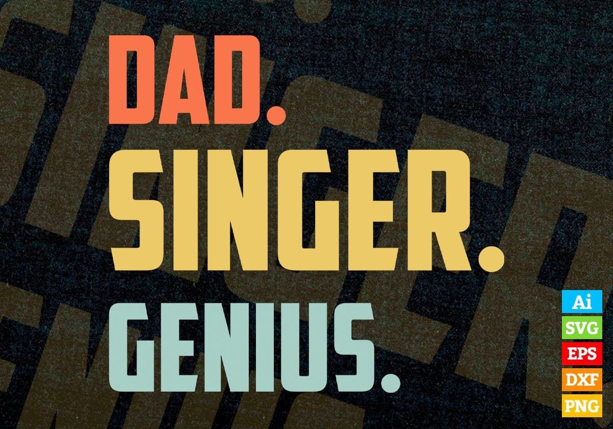 Dad Singer Genius Father's Day Editable Vector T-shirt Designs Png Svg Files