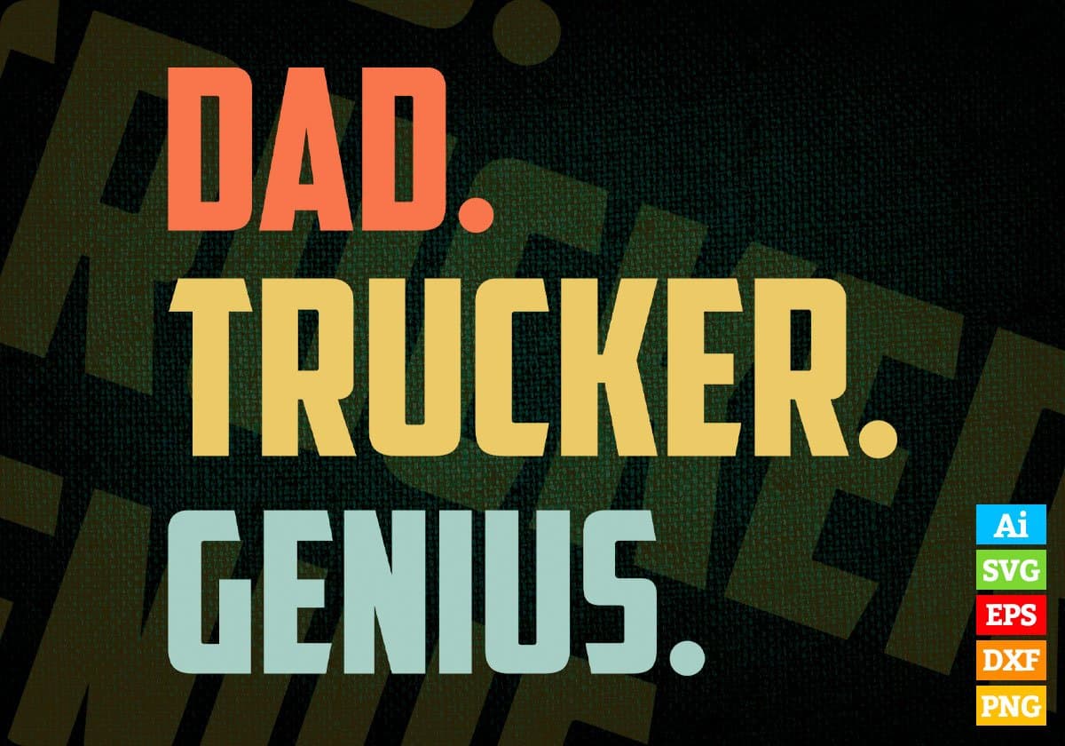 Dad Trucker Genius Father's Day Editable Vector T-shirt Designs Png Svg Files