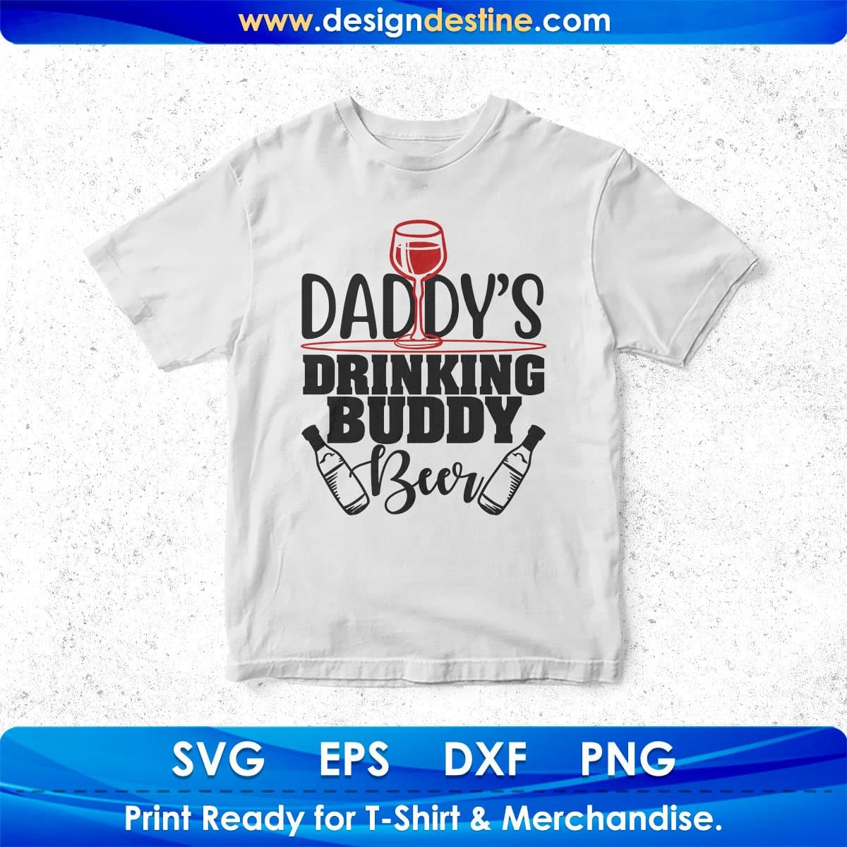 Daddy’s Drinking Buddy Beer T shirt Design In Svg Png Cutting Printable Files