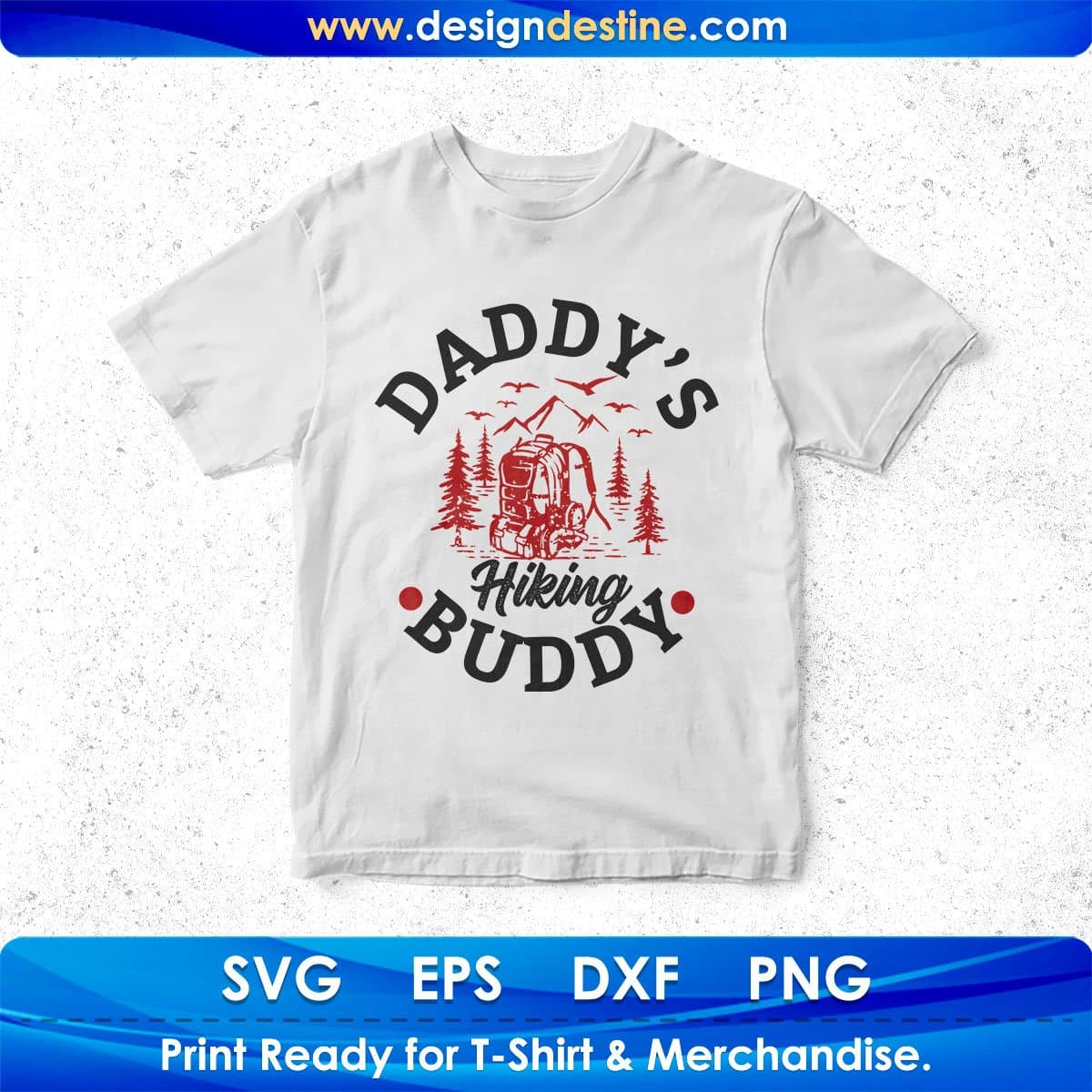 Daddy’s Hiking Buddy Camping T shirt Design In Svg Png Cutting Printable Files