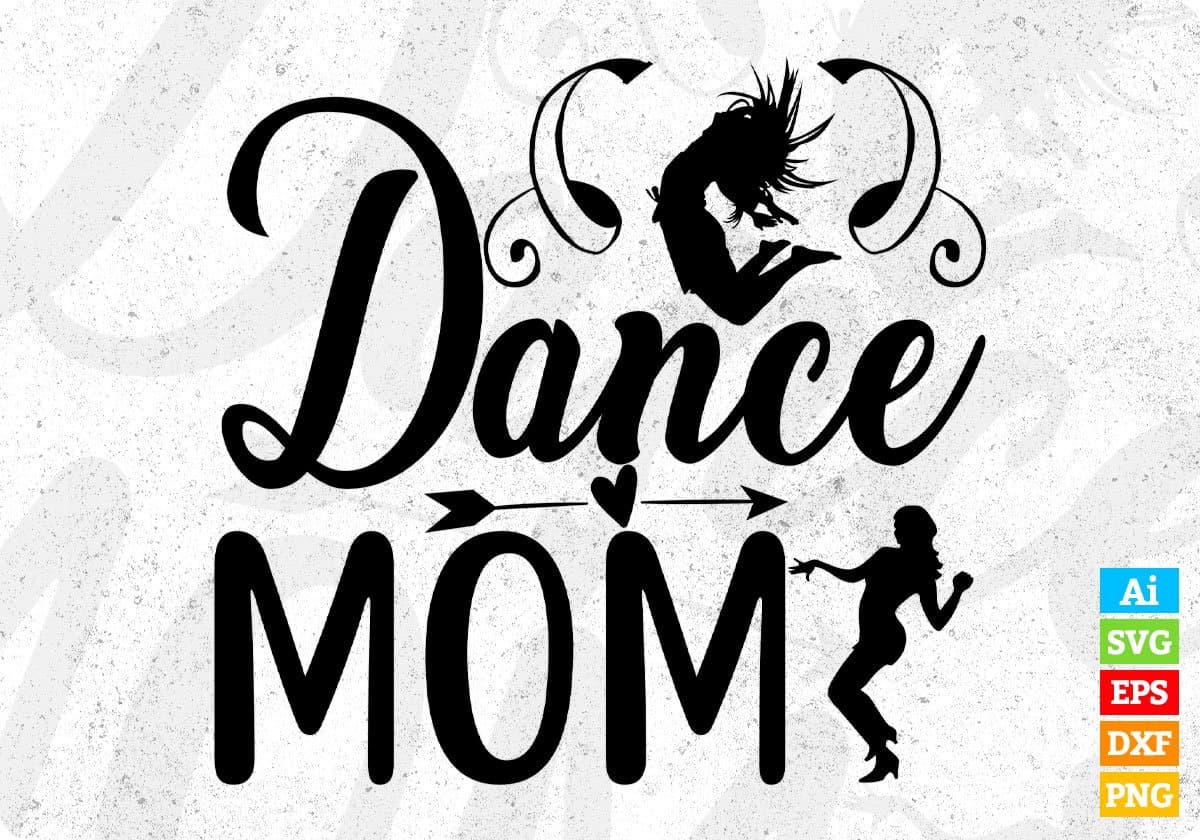 Dance Mom Mother's Day T shirt Design In Svg Png Cutting Printable Files