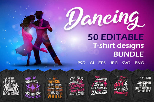 Dancing 50 Editable T-shirt Designs Bundle Part 1