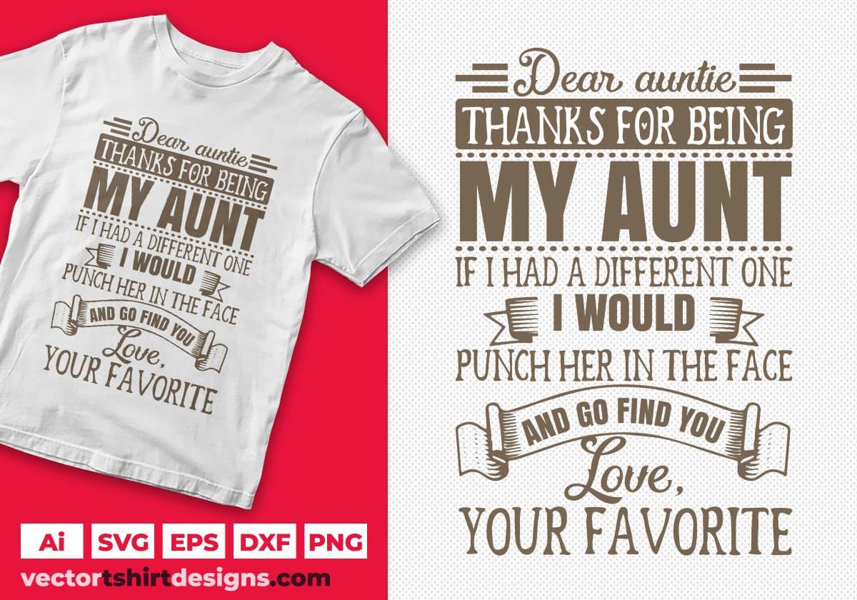 Dear Auntie Thanks For Being My Aunt Auntie Editable T shirt Design Svg Cutting Printable Files