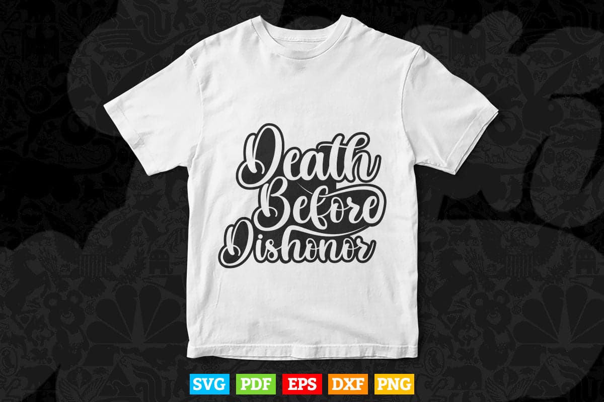 Death Before Dishonor Calligraphy Svg T shirt Design.