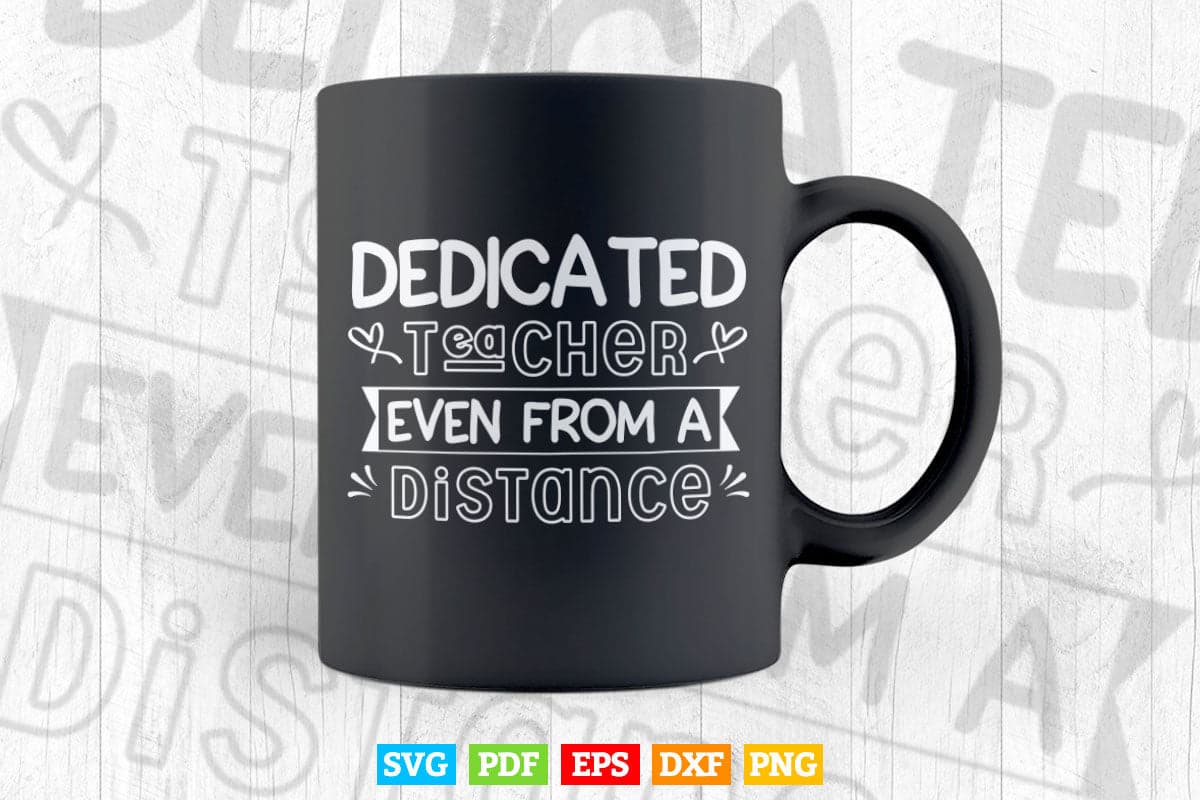 Dedicated Teacher Even from Distance Social Vector T shirt Design Png Svg Cut Files