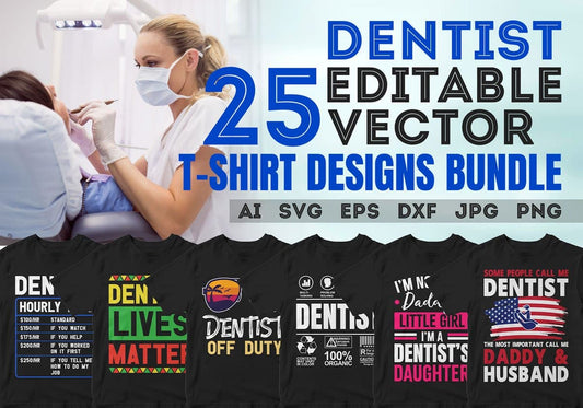 Dentist 25 Editable T-shirt Designs Bundle