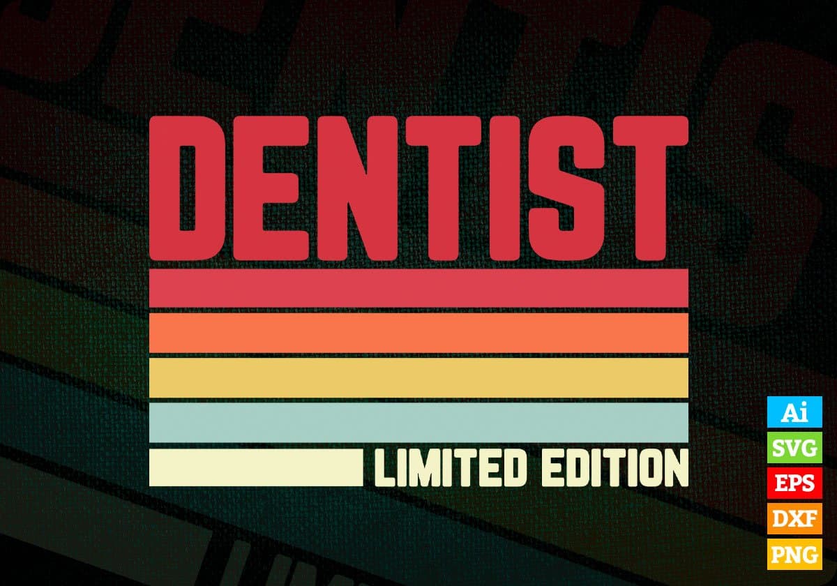 Dentist Limited Edition Editable Vector T-shirt Designs Png Svg Files