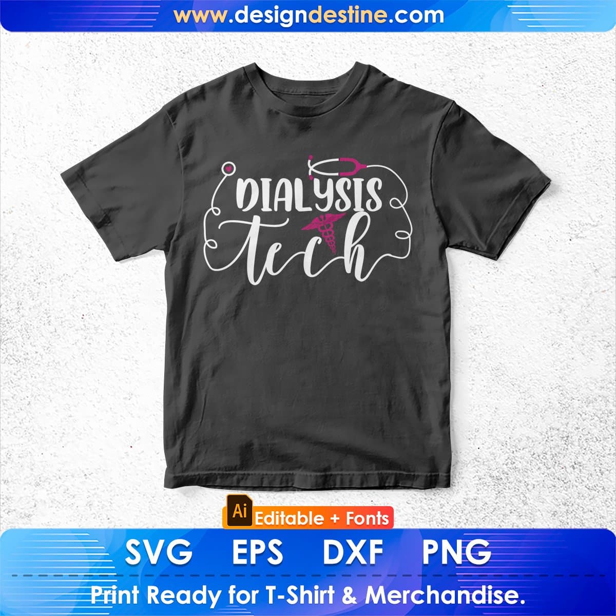 Dialysis Tech Technologists Technicians Nurse Editable T shirt Design In Ai Svg Files