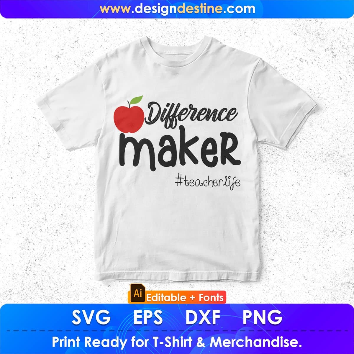 Difference Maker Teacher Life Editable T shirt Design In Ai Png Svg Cutting Printable Files