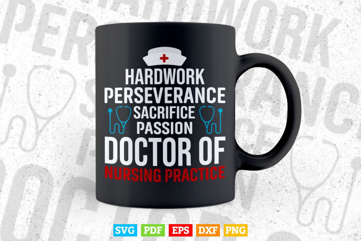 DNP Doctor of Nursing Practice Hardwork RN Nurse Svg T shirt Design.