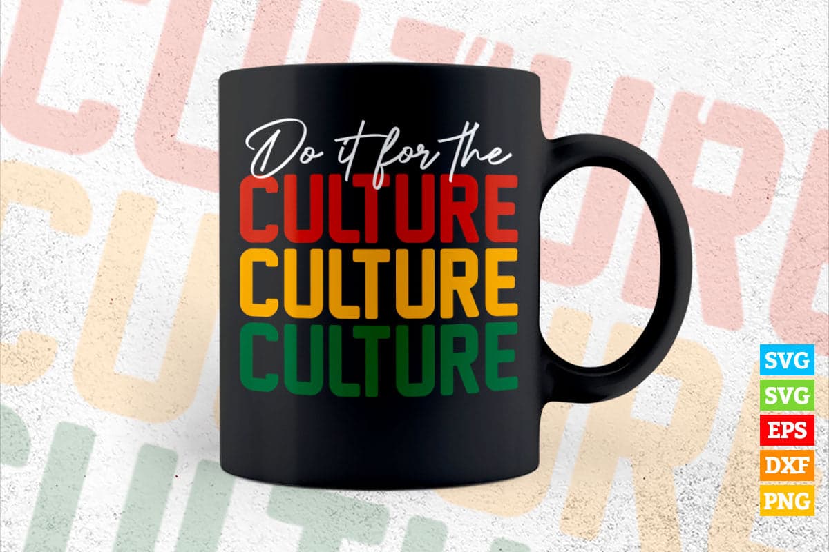Do it for the Culture Freedom American Black History Juneteenth Vector T shirt Design in Ai Svg Png Cricut Files.