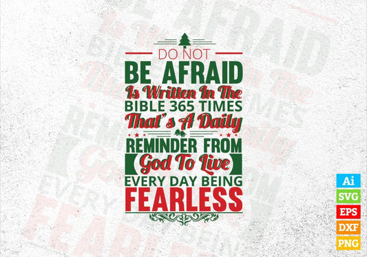 Do Not Be Afraid Is Written Is The Bible 365 Times Christmas Vector T-shirt Design in Ai Svg Png Files