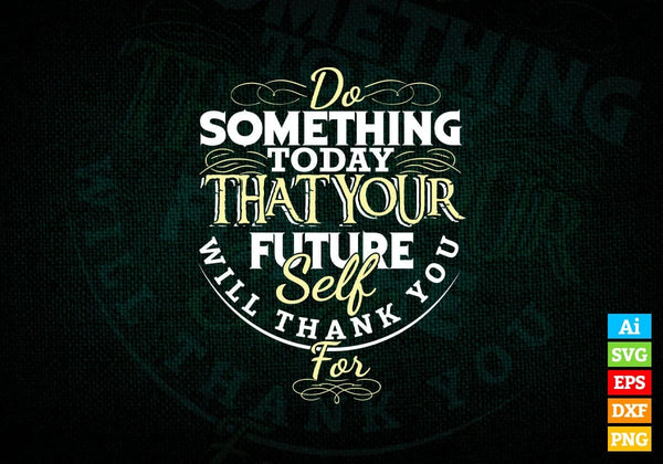 products/do-something-today-that-your-future-self-gym-quotes-vector-t-shirt-design-in-ai-svg-png-999.jpg