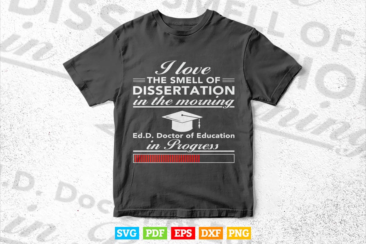 Doctor of Education Dissertation Doctorate Graduation Svg T shirt Design.